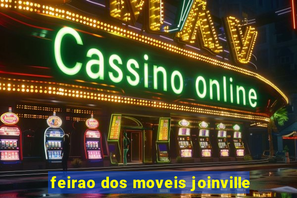 feirao dos moveis joinville